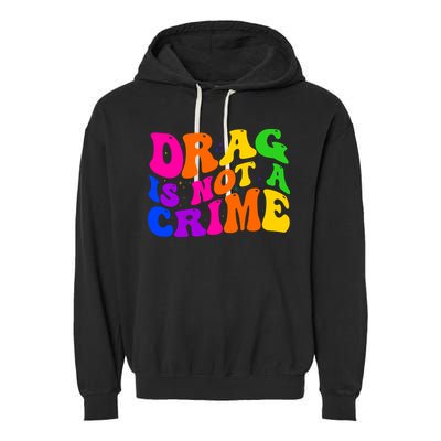 Retro 60's Drag Is Not A Crime Garment-Dyed Fleece Hoodie