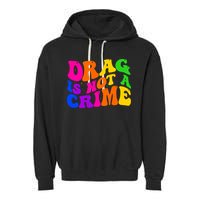 Retro 60's Drag Is Not A Crime Garment-Dyed Fleece Hoodie