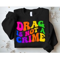 Retro 60's Drag Is Not A Crime Sweatshirt