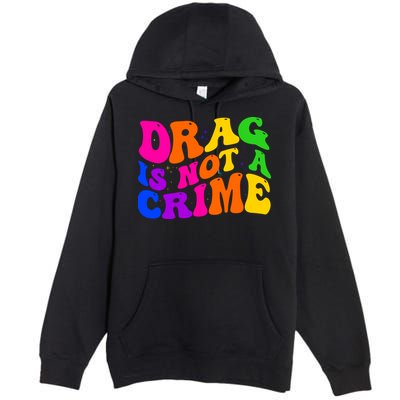 Retro 60's Drag Is Not A Crime Premium Pullover Hoodie