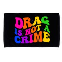 Retro 60's Drag Is Not A Crime Microfiber Hand Towel