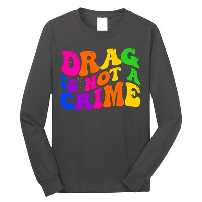 Retro 60's Drag Is Not A Crime Long Sleeve Shirt
