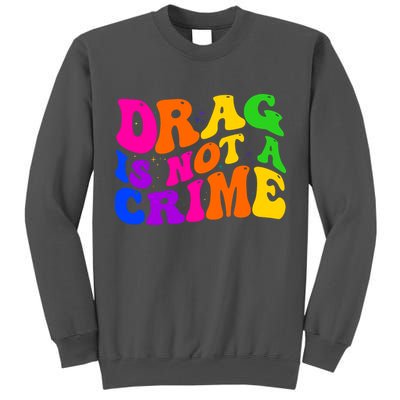 Retro 60's Drag Is Not A Crime Tall Sweatshirt
