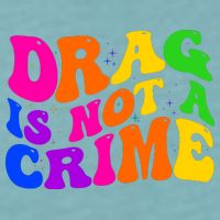 Retro 60's Drag Is Not A Crime Sueded Cloud Jersey T-Shirt