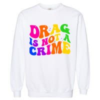 Retro 60's Drag Is Not A Crime Garment-Dyed Sweatshirt