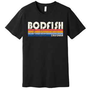 Retro 70s 80s Style Hometown Of Bodfish Premium T-Shirt