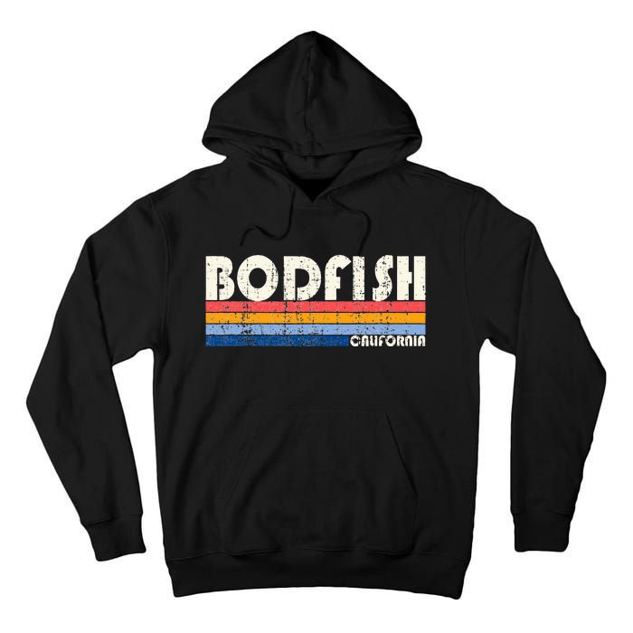 Retro 70s 80s Style Hometown Of Bodfish Tall Hoodie