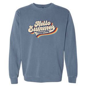 Retro 70s Hello Summer Happy Last Day Of School Teacher Garment-Dyed Sweatshirt