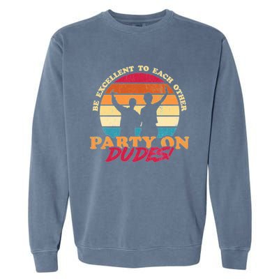 Retro 80's Bill And Ted Be Excellent To Each Other Party On Dudes! Garment-Dyed Sweatshirt