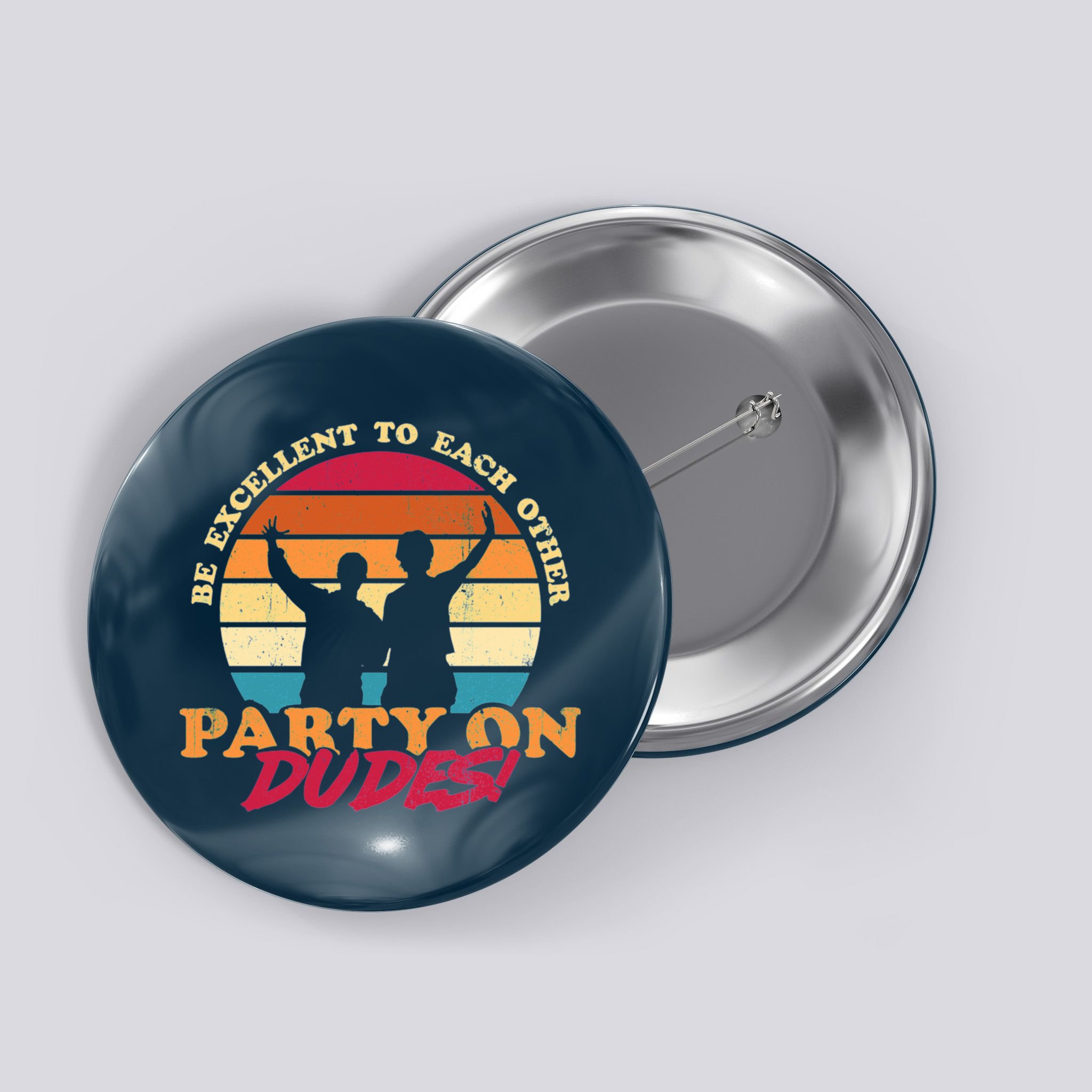 Retro 80's Bill And Ted Be Excellent To Each Other Party On Dudes! Button