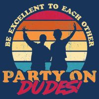 Retro 80's Bill And Ted Be Excellent To Each Other Party On Dudes! Button
