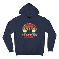 Retro 80's Bill And Ted Be Excellent To Each Other Party On Dudes! Tall Hoodie