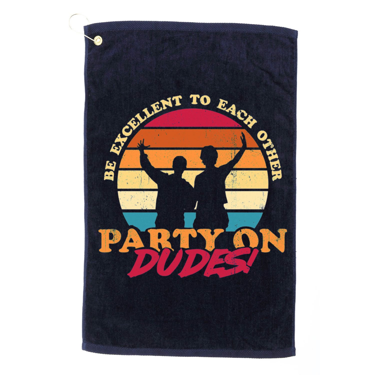 Retro 80's Bill And Ted Be Excellent To Each Other Party On Dudes! Golf Towel