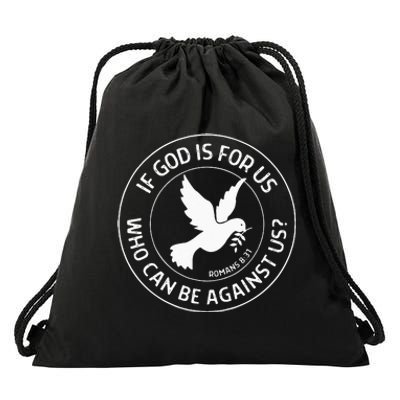 Romans 831 Christian Bible Verse If God Is For Us Faith Drawstring Bag