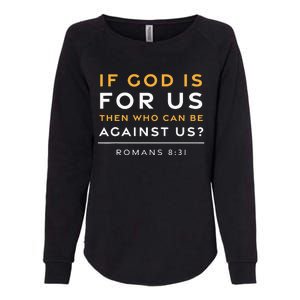 Romans 831 If God Is For Us Jesus Christian Bible Verse Womens California Wash Sweatshirt