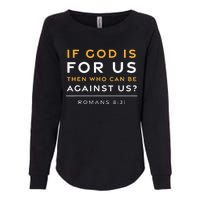 Romans 831 If God Is For Us Jesus Christian Bible Verse Womens California Wash Sweatshirt