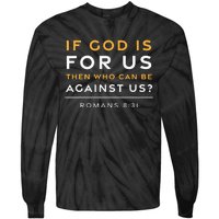 Romans 831 If God Is For Us Jesus Christian Bible Verse Tie-Dye Long Sleeve Shirt