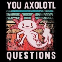 Retro 90s Axolotl Funny You Axolotl Questions Flat Bill Trucker Hat