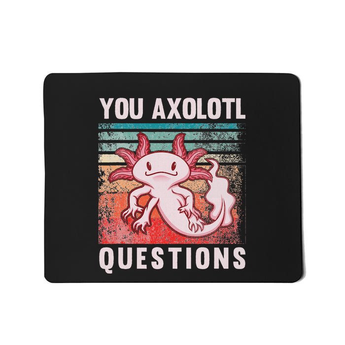 Retro 90s Axolotl Funny You Axolotl Questions Mousepad