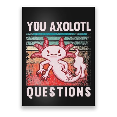 Retro 90s Axolotl Funny You Axolotl Questions Poster