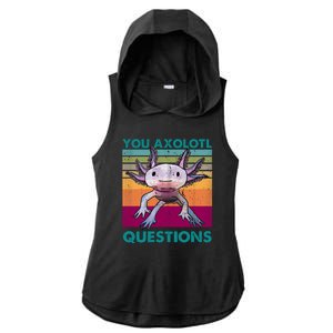 Retro 90s Axolotl Funny You Axolotl Questions Ladies PosiCharge Tri-Blend Wicking Draft Hoodie Tank