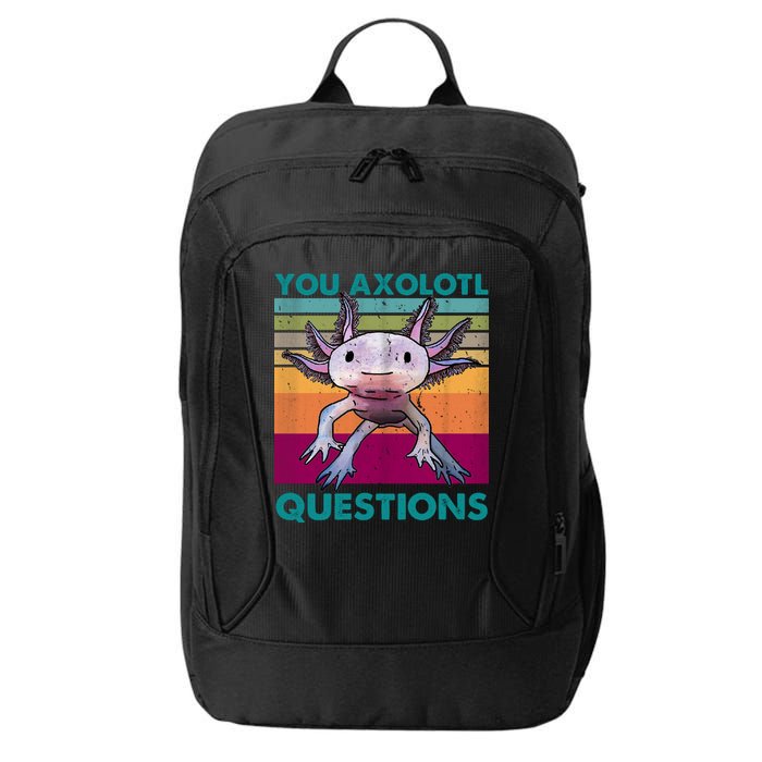 Retro 90s Axolotl Funny You Axolotl Questions City Backpack