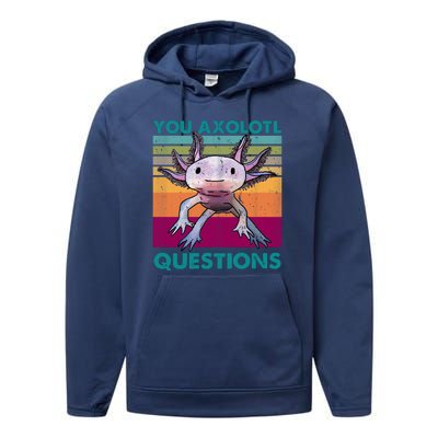 Retro 90s Axolotl Funny You Axolotl Questions Performance Fleece Hoodie