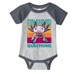 Retro 90s Axolotl Funny You Axolotl Questions Infant Baby Jersey Bodysuit