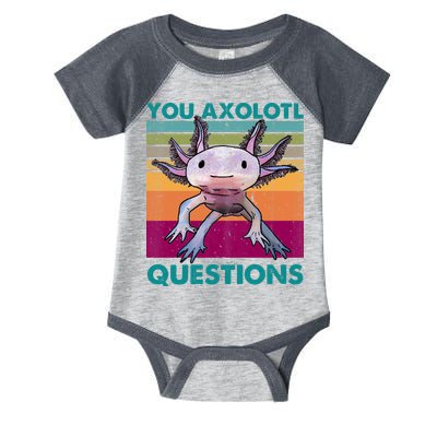 Retro 90s Axolotl Funny You Axolotl Questions Infant Baby Jersey Bodysuit