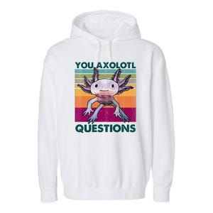 Retro 90s Axolotl Funny You Axolotl Questions Garment-Dyed Fleece Hoodie