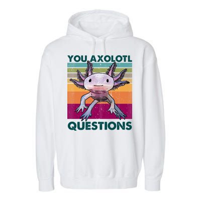 Retro 90s Axolotl Funny You Axolotl Questions Garment-Dyed Fleece Hoodie