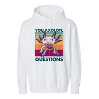 Retro 90s Axolotl Funny You Axolotl Questions Garment-Dyed Fleece Hoodie