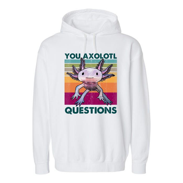 Retro 90s Axolotl Funny You Axolotl Questions Garment-Dyed Fleece Hoodie