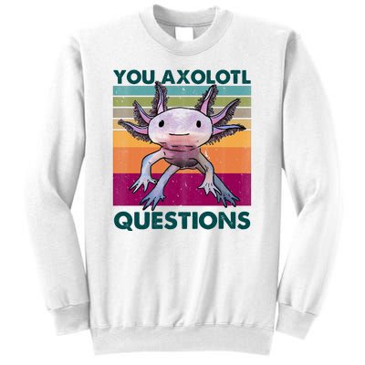 Retro 90s Axolotl Funny You Axolotl Questions Sweatshirt