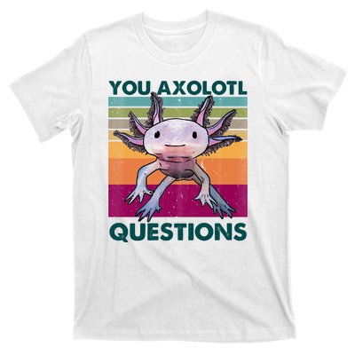 Retro 90s Axolotl Funny You Axolotl Questions T-Shirt