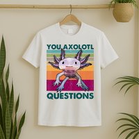 Retro 90s Axolotl Funny You Axolotl Questions T-Shirt