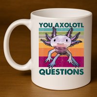 Retro 90s Axolotl Funny You Axolotl Questions 11oz C Handle Ceramic Mug