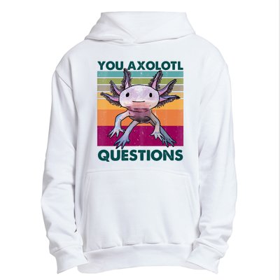 Retro 90s Axolotl Funny You Axolotl Questions Urban Pullover Hoodie