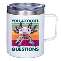 Retro 90s Axolotl Funny You Axolotl Questions 12oz Stainless Steel Coffee Mug