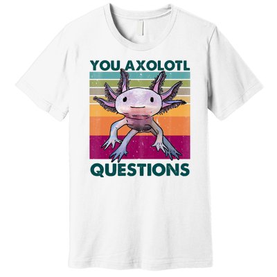 Retro 90s Axolotl Funny You Axolotl Questions Premium T-Shirt