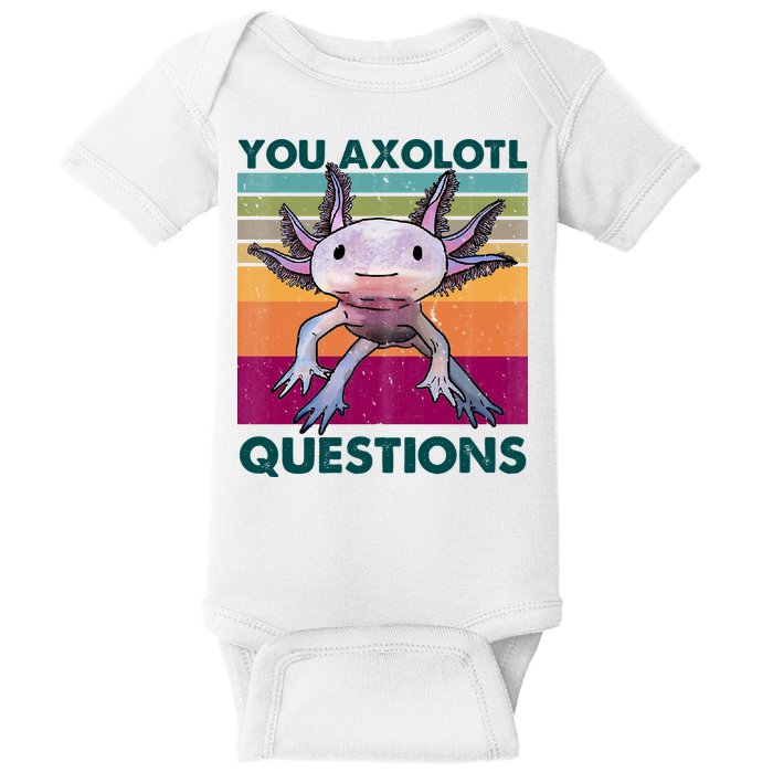Retro 90s Axolotl Funny You Axolotl Questions Baby Bodysuit