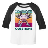 Retro 90s Axolotl Funny You Axolotl Questions Toddler Fine Jersey T-Shirt