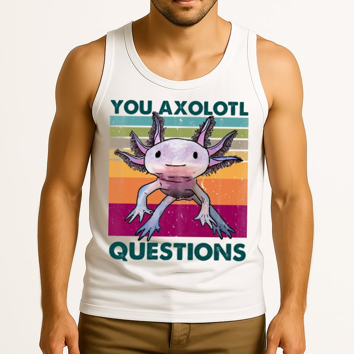 Retro 90s Axolotl Funny You Axolotl Questions Tank Top