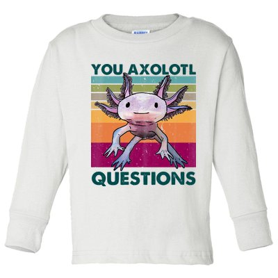 Retro 90s Axolotl Funny You Axolotl Questions Toddler Long Sleeve Shirt
