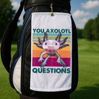 Retro 90s Axolotl Funny You Axolotl Questions Golf Towel