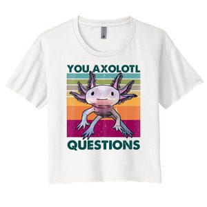 Retro 90s Axolotl Funny You Axolotl Questions Women's Crop Top Tee