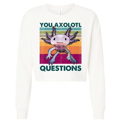 Retro 90s Axolotl Funny You Axolotl Questions Cropped Pullover Crew