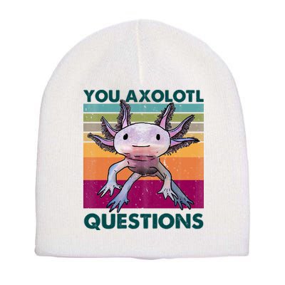 Retro 90s Axolotl Funny You Axolotl Questions Short Acrylic Beanie