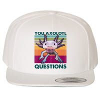 Retro 90s Axolotl Funny You Axolotl Questions Wool Snapback Cap