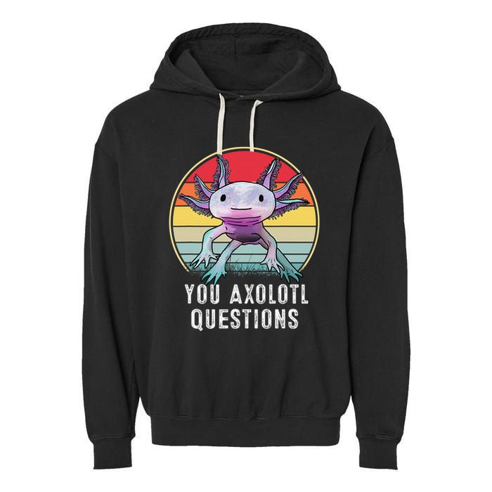 Retro 90s Axolotl Shirt Funny You Axolotl Questions  Garment-Dyed Fleece Hoodie